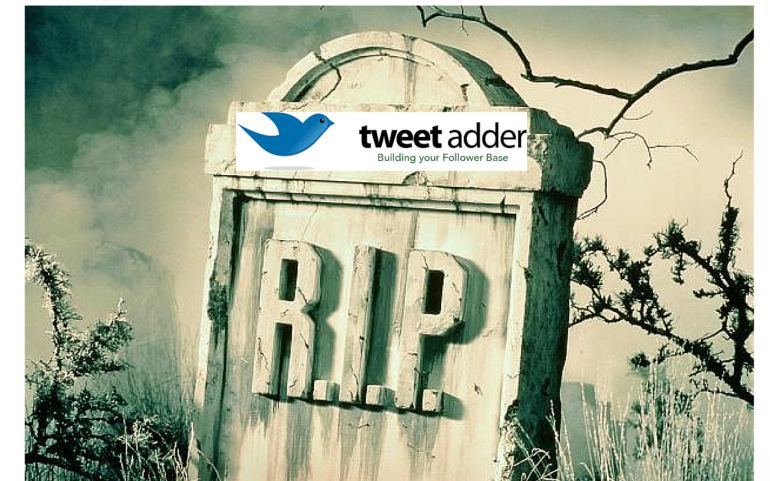 Tweet Adder is Dead