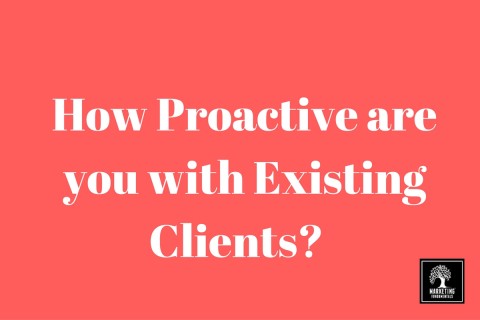 B2B How Proactive are you with existing clients