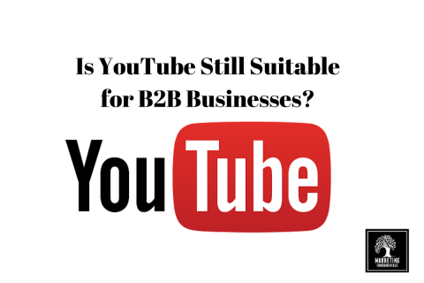 Is YouTube Still Suitable for B2B Businesses?