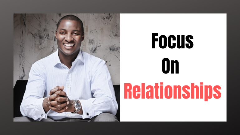 Why you must Focus on Relationships