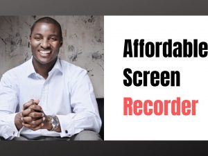 What is an Affordable Screen Recorder?