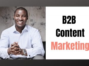 B2B Content Marketing: What is it?